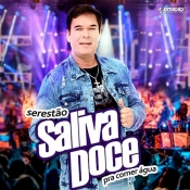 SALIVA DOCE - Serestão Pra Comer Água - Clique e Baixe já SALIVA DOCE - Serestão Pra Comer Água ® Esse e outros CDs você pode baixar no Estacao do Arrocha, o site oficial do arrocha no Brasil !!!