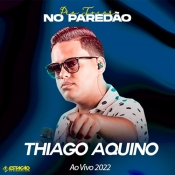 THIAGO AQUINO - Pra Tocar no Paredão - Clique e Baixe já THIAGO AQUINO - Pra Tocar no Paredão ® Esse e outros CDs você pode baixar no Estacao do Arrocha, o site oficial do arrocha no Brasil !!!