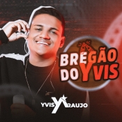 YVIS ARAUJO - Bregão do Yvis - Clique e Baixe já YVIS ARAUJO - Bregão do Yvis ® Esse e outros CDs você pode baixar no Estacao do Arrocha, o site oficial do arrocha no Brasil !!!