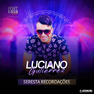 Luciano Gutierrez - Seresta Recordaçoes