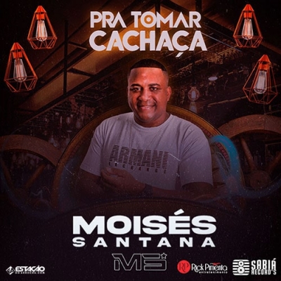 MOISÉS SANTANA - Pra Tomar Cachaça 2022