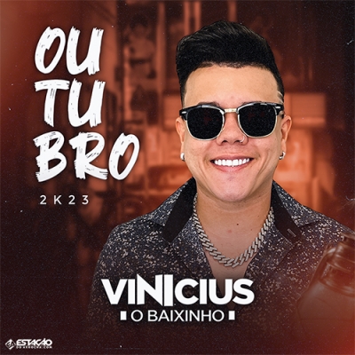 Vinicius o Baixinho - Outubro 2K23