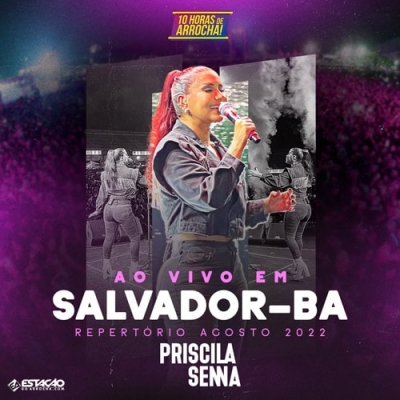 PRISCILA SENNA - Ao Vivo Em Salvador BA 2022