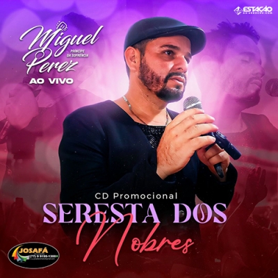 MIGUEL PEREZ - Seresta dos Nobres 2022