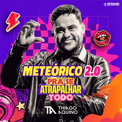 Thiago Aquino - Meteorico 2.0