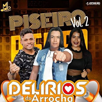 DELIRIOS DO ARROCHA - No Piseiro Vol 2