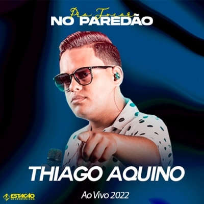 THIAGO AQUINO - Pra Tocar no Paredão