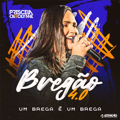 Priscila Carolynne - Bregão 4.0