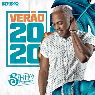 Sinho Ferrary - Verão 2020