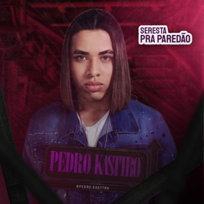 Pedro Kasttro - Seresta Pra Paredão