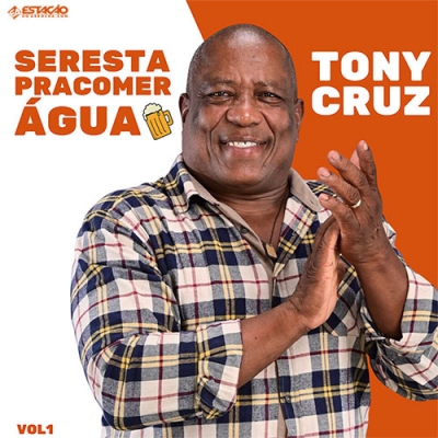 Tony Cruz - Seresta Pra Comer Agua