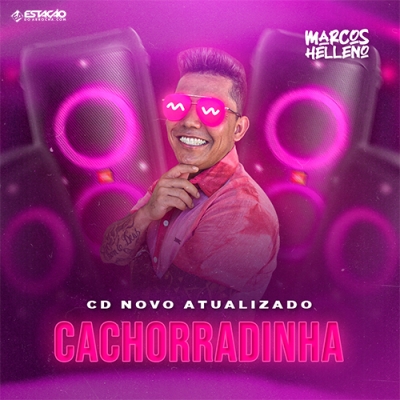 MARCOS HELLENO - Cachorradinha 2022