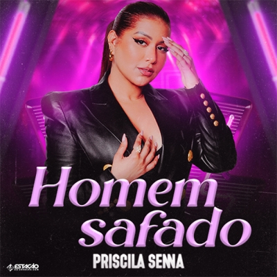 Priscila Senna - Homem Safado