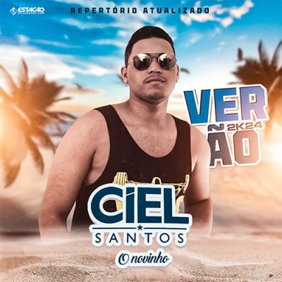 Ciel Santos O Novinho - Verao 2024