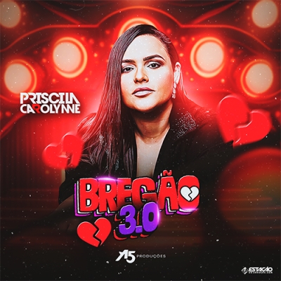 Priscila Carolynne - Bregão 3.0