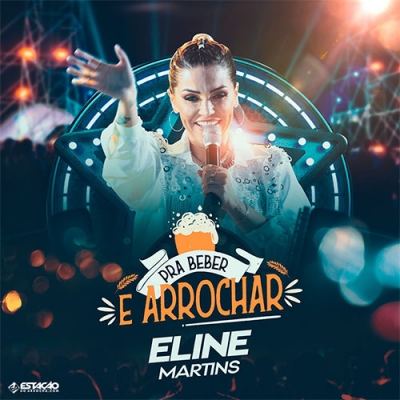 Eline Martins - Pra Beber e Arrochar