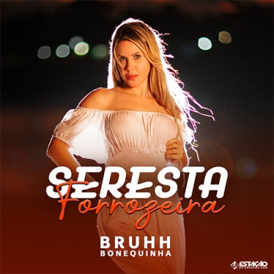 Bruhh Bonequinha - Seresta Forrozeira