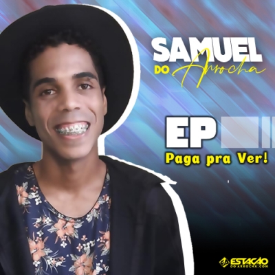 SAMUEL DO ARROCHA - Ep Paga Pra Ver 2020